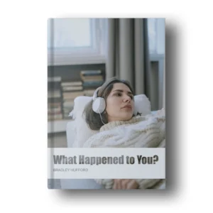 What Happened to You?